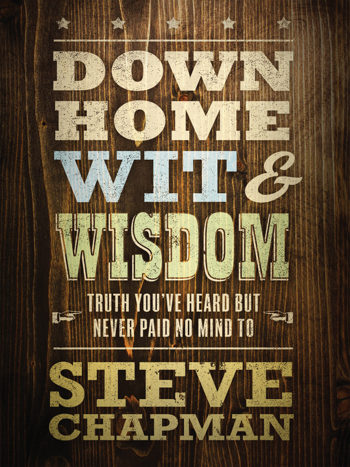 Title details for Down Home Wit and Wisdom by Steve Chapman - Available